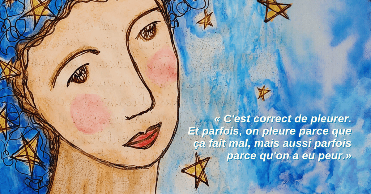 « C’est correct de pleurer. »