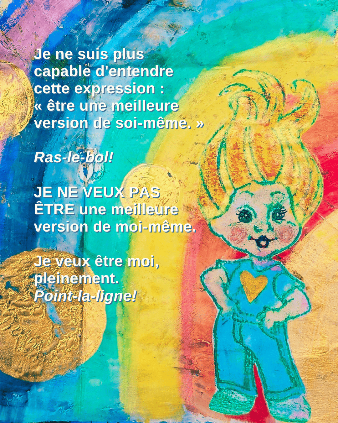 Et si on arrêtait de vouloir être une meilleure version de soi-même ?